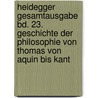 Heidegger Gesamtausgabe Bd. 23. Geschichte der Philosophie von Thomas von Aquin bis Kant by Martin Heidegger