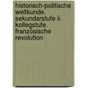 Historisch-politische Weltkunde. Sekundarstufe Ii. Kollegstufe. Französische Revolution door Onbekend