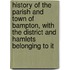 History Of The Parish And Town Of Bampton, With The District And Hamlets Belonging To It