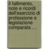 Il Fallimento, Note E Ricordi Dell'Esercizio Di Professione E Legislazione Comparata ... door Ugo Sorani
