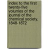Index To The First Twenty-Five Volumes Of The Journal Of The Chemical Society, 1848-1872 door Chemical Society (Great Britain)