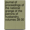 Journal Of Proceedings Of The National Grange Of The Patrons Of Husbandry, Volumes 28-30 door Grange National
