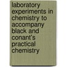 Laboratory Experiments In Chemistry To Accompany Black And Conant's  Practical Chemistry door Newton Henry Black
