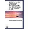 Lectures On The Fourteenth Article Of Amendment To The Constitution Of The United States door William Dameron Guthrie