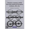Literature, Language, and the Rise of the Intellectual Disciplines in Britain, 1680-1820 door Robin Valenza
