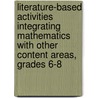 Literature-Based Activities Integrating Mathematics with Other Content Areas, Grades 6-8 door Robin Ward