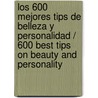 Los 600 Mejores tips de belleza y personalidad / 600 Best Tips on Beauty and Personality by Fredo Casinni