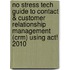 No Stress Tech Guide To Contact & Customer Relationship Management (Crm) Using Act! 2010