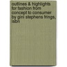 Outlines & Highlights For Fashion From Concept To Consumer By Gini Stephens Frings, Isbn door Reviews Cram101 Textboo