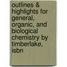 Outlines & Highlights For General, Organic, And Biological Chemistry By Timberlake, Isbn by Cram101 Textbook Reviews