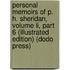 Personal Memoirs Of P. H. Sheridan, Volume Ii, Part 6 (Illustrated Edition) (Dodo Press)