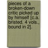 Pieces Of A Broken-Down Critic Picked Up By Himself [C.A. Bristed. 4 Vols., Bound In 2]. door Charles Astor Bristed