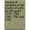 Returns Of Taxables Of The County Of York, For The Years 1779, 1780, 1781, 1782 And 1783 door York Co. Pa.