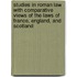 Studies In Roman Law With Comparative Views Of The Laws Of France, England, And Scotland