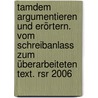 Tamdem Argumentieren Und Erörtern. Vom Schreibanlass Zum überarbeiteten Text. Rsr 2006 by Unknown