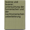 Teukros Und Teukrer; Untersuchung Der Homerischen Und Der Nachhomerischen Ueberlieferung door J.J.G. Vurtheim