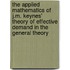 The Applied Mathematics Of J.M. Keynes' Theory Of Effective Demand In The General Theory