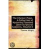 The Chester Plays. A Collection Of Mysteries Founded Upon Scriptural Subjects, Volume Ii by Thomas] [Wright