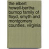 The Elbert Howell-Bertha Burnop Family of Floyd, Smyth and Montgomery Counties, Virginia door Greg Roseberry