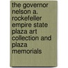 The Governor Nelson A. Rockefeller Empire State Plaza Art Collection And Plaza Memorials door Glenn Lowry