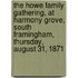 The Howe Family Gathering, At Harmony Grove, South Framingham, Thursday, August 31, 1871