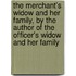 The Merchant's Widow And Her Family, By The Author Of The Officer's Widow And Her Family