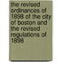 The Revised Ordinances Of 1898 Of The City Of Boston And The Revised Regulations Of 1898