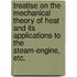 Treatise On The Mechanical Theory Of Heat And Its Applications To The Steam-Engine, Etc.