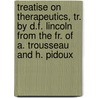Treatise On Therapeutics, Tr. By D.F. Lincoln From The Fr. Of A. Trousseau And H. Pidoux door Hermann Pidoux