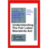 Understanding The Fair Labor Standards Act: The Flsa... A Compliance Guide For Employers by Michael Murphy