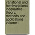 Variational and Hemivariational Inequalities - Theory, Methods and Applications Volume I