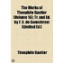 Works Of Theophile Gautier (Volume 16); Tr. And Ed. By F. C. De Sumichrast [Limited Ed.]