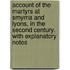 Account Of The Martyrs At Smyrna And Lyons, In The Second Century. With Explanatory Notes