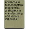 Advances In Human Factors, Ergonomics, And Safety In Manufacturing And Service Industries by Unknown