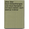 Alles über Bach-Blütentherapie und Neue Therapien mit Bach-Blüten nach Dietmar Krämer door Hagen Heimann