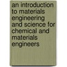 An Introduction To Materials Engineering And Science For Chemical And Materials Engineers by Brian S. Mitchell