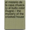 El Misterio de la Casa Chueca (y el Bulto Color Mugre) / The Mystery of the Crooked House door Ana Luisa Anza