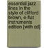 Essential Jazz Lines In The Style Of Clifford Brown, E-flat Instruments Edition [with Cd]
