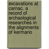 Excavations At Carnac. A Record Of Archaological Researches In The Alignments Of Kermario door James Miln