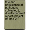 Fate And Persistence Of Pathogens Subjected To Disinfectionwerf Report (Project 98-Hhe-2) by K.G. Linden
