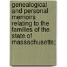 Genealogical And Personal Memoirs Relating To The Families Of The State Of Massachusetts; door William Richard Cutter