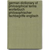 German Dictionary of Philosophical Terms Worterbuch Philosophischer Fachbegriffe Englisch by Routledge