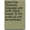 Green Line Oberstufe. Language And Skills Trainer Klasse 10 Mit Audio-cd Und Lernsoftware door Marion Horner