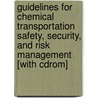 Guidelines For Chemical Transportation Safety, Security, And Risk Management [with Cdrom] door Usa Center For Chemical Process Safety