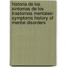 Historia de los sintomas de los trastornos mentales/ Symptoms History of mental disorders door German E. Berrios