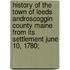 History Of The Town Of Leeds Androscoggin County Maine From Its Settlement June 10, 1780;