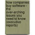 How Companies Buy Software - The Over-Arching Issues You Need to Know (Executive Reports)