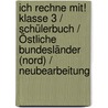 Ich rechne mit! Klasse 3 / Schülerbuch / Östliche Bundesländer (Nord) / Neubearbeitung door Onbekend