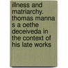 Illness and Matriarchy. Thomas Manna S a Oethe Deceiveda in the Context of His Late Works door Yahya Elsaghe