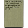 Jack in the Forecastle; Or, Incidents in the Early Life of Hawser Martingale (Dodo Press) door John Sherburne Sleeper